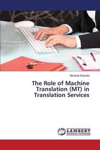 Cover image for The Role of Machine Translation (MT) in Translation Services