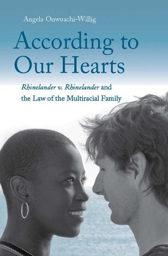 Cover image for According to Our Hearts: Rhinelander v. Rhinelander and the Law of the Multiracial Family