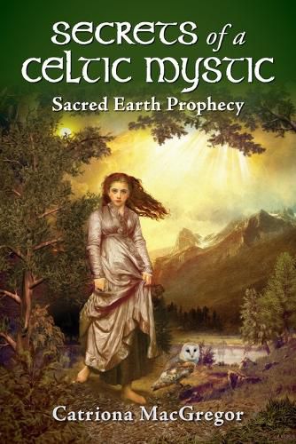 Cover image for Secrets of a Celtic Mystic: Sacred Earth Prophecy