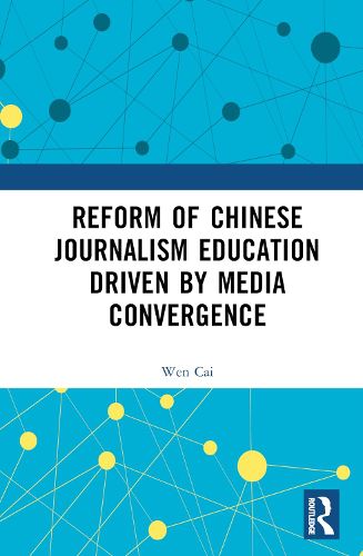 Cover image for Reform of Chinese Journalism Education Driven by Media Convergence