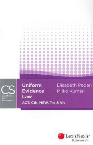 Cover image for LexisNexis Case Summaries: Uniform Evidence Law (ACT, Cth, VIC & TAS)