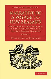 Cover image for Narrative of a Voyage to New Zealand: Performed in the Years 1814 and 1815, in Company with the Rev. Samuel Marsden