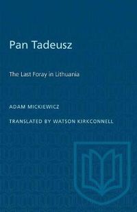 Cover image for Pan Tadeusz: The Last Foray in Lithuania