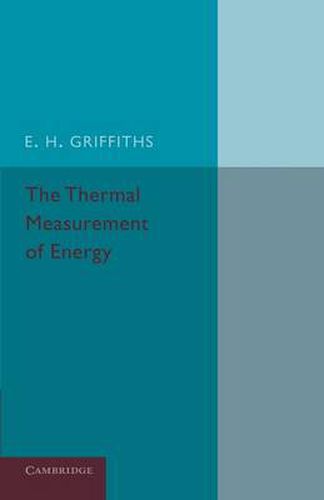 Cover image for The Thermal Measurement of Energy: Lectures Delivered at the Philosophical Hall, Leeds