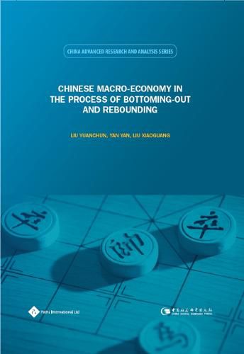 Cover image for Chinese Macro-Economy in the Process of Bottoming-Out and Rebounding