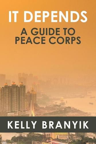 Cover image for It Depends: A Guide to Peace Corps