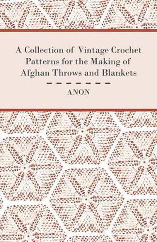 Cover image for A Collection of Vintage Crochet Patterns for the Making of Afghan Throws and Blankets