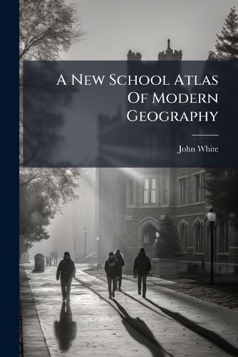 Cover image for A New School Atlas Of Modern Geography