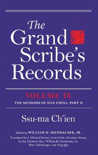 Cover image for The Grand Scribe's Records, Volume IX: The Memoirs of Han China, Part II