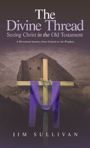 Cover image for The Divine Thread Seeing Christ in the Old Testament