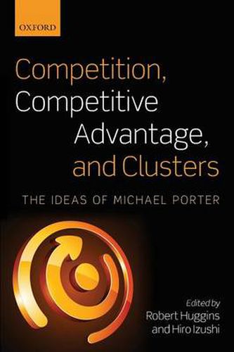 Cover image for Competition, Competitive Advantage, and Clusters: The Ideas of Michael Porter