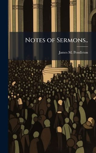 Cover image for Notes of Sermons..