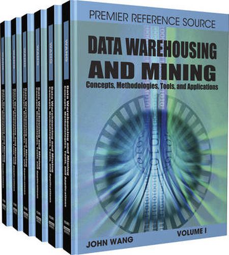 Data Warehousing and Mining: Concepts, Methodologies, Tools and Applications