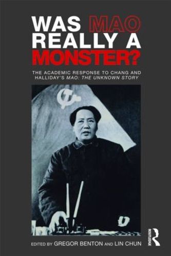 Cover image for Was Mao Really a Monster?: The Academic Response to Chang and Halliday's  Mao: The Unknown Story