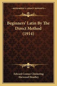 Cover image for Beginners' Latin by the Direct Method (1914)