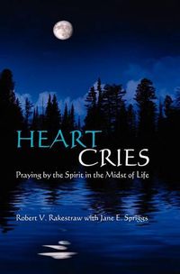 Cover image for Heart Cries: Praying by the Spirit in the Midst of Life