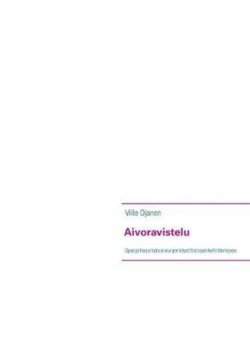 Cover image for Aivoravistelu: Opas ja harjoituksia aivojen kayttoetaitojen kehittamiseen