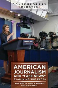 Cover image for American Journalism and "Fake News"