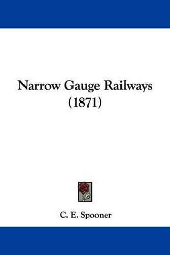 Cover image for Narrow Gauge Railways (1871)