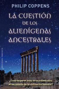 Cover image for La Cuestion de Los Alienigenas Ancestrales