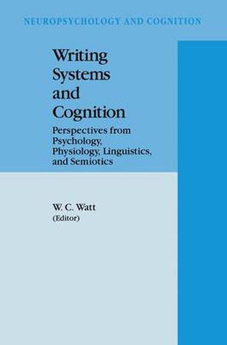 Writing Systems and Cognition: Perspectives from Psychology, Physiology, Linguistics, and Semiotics