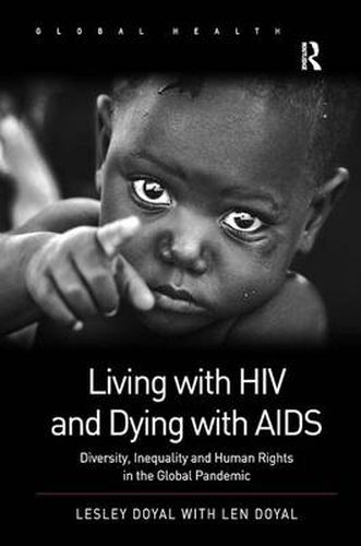 Cover image for Living with HIV and Dying with AIDS: Diversity, Inequality and Human Rights in the Global Pandemic