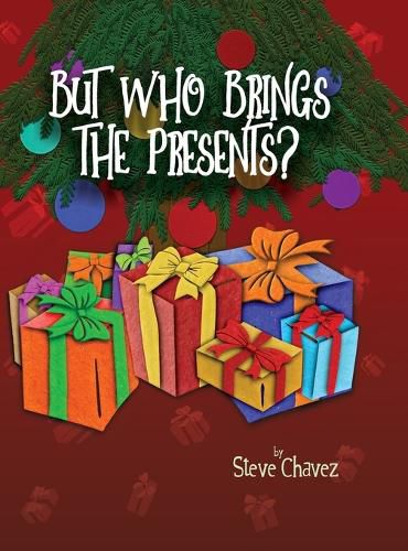 Cover image for But Who Brings the Presents?