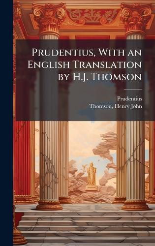 Cover image for Prudentius, With an English Translation by H.J. Thomson