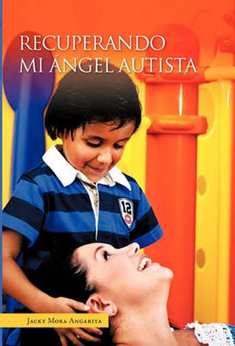 Cover image for Recuperando Mi Angel Autista