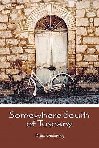 Cover image for Somewhere South of Tuscany: 5 Years In a Four-Cat Town