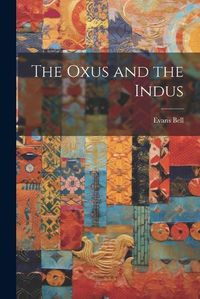 Cover image for The Oxus and the Indus