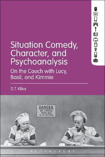 Cover image for Situation Comedy, Character, and Psychoanalysis: On the Couch with Lucy, Basil, and Kimmie