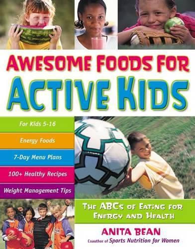 Cover image for Awesome Foods for Active Kids: The ABCs of Eating for Energy and Health