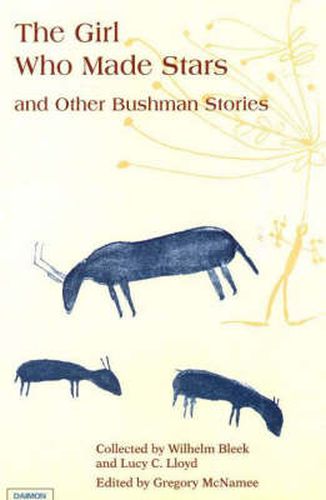 Cover image for Girl Who Made Stars: and Other Bushman Stories