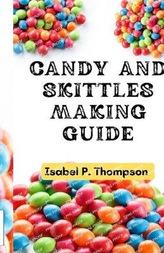 Candy and Skittles Making Guide