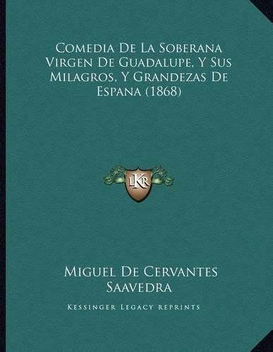 Cover image for Comedia de La Soberana Virgen de Guadalupe, y Sus Milagros, y Grandezas de Espana (1868)