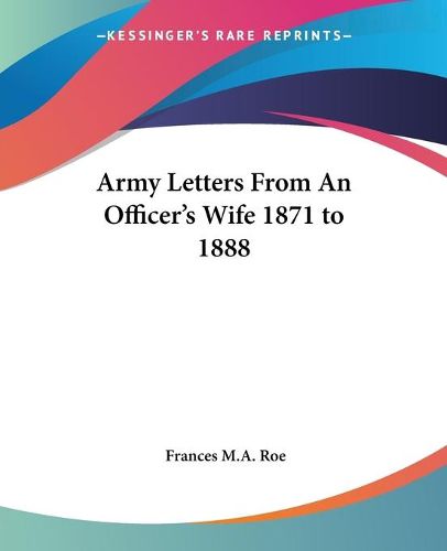 Cover image for Army Letters From An Officer's Wife 1871 to 1888