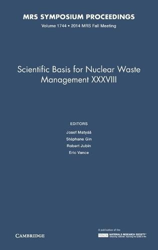 Cover image for Scientific Basis for Nuclear Waste Management XXXVIII: Volume 1744