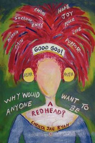 Cover image for Good God! Why Would Anyone Want To Be A Redhead?