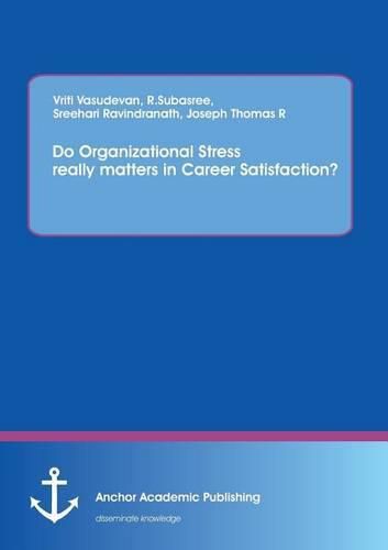 Cover image for Do Organizational Stress really matters in Career Satisfaction?