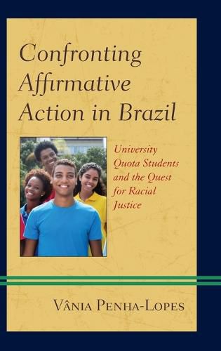 Cover image for Confronting Affirmative Action in Brazil: University Quota Students and the Quest for Racial Justice