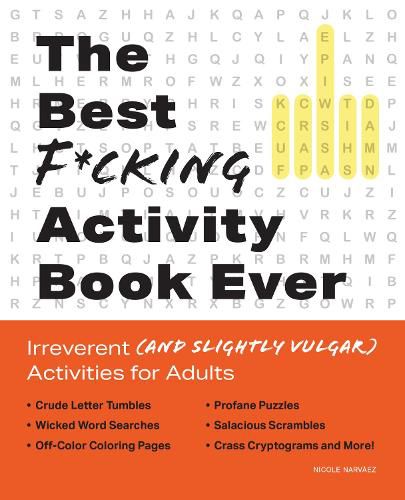 Cover image for The Best F*cking Activity Book Ever: Irreverent (and Slightly Vulgar) Activities for Adults