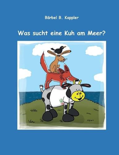 Cover image for Was sucht eine Kuh am Meer?