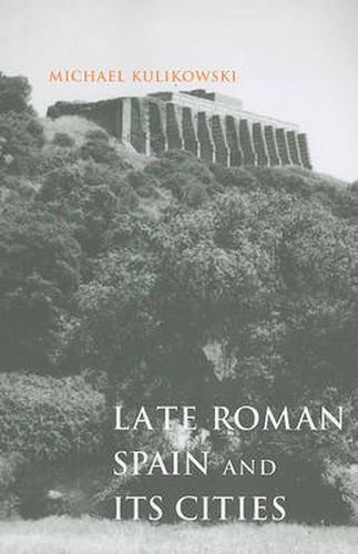 Cover image for Late Roman Spain and Its Cities