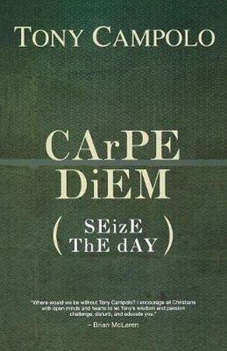 Carpe Diem: Seize the Day