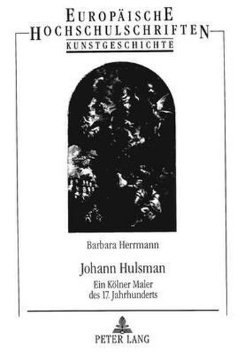 Cover image for Johann Hulsman: Ein Koelner Maler Des 17. Jahrhunderts