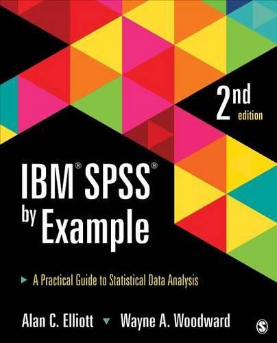 Cover image for IBM SPSS by Example: A Practical Guide to Statistical Data Analysis