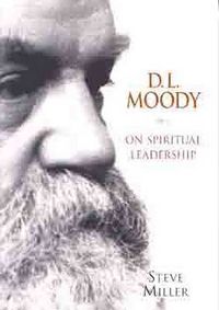 Cover image for D. L. Moody on Spiritual Leadership
