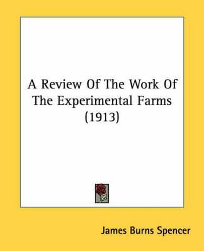 Cover image for A Review of the Work of the Experimental Farms (1913)