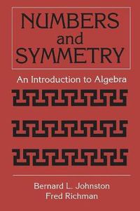 Cover image for Numbers and Symmetry: An Introduction to Algebra